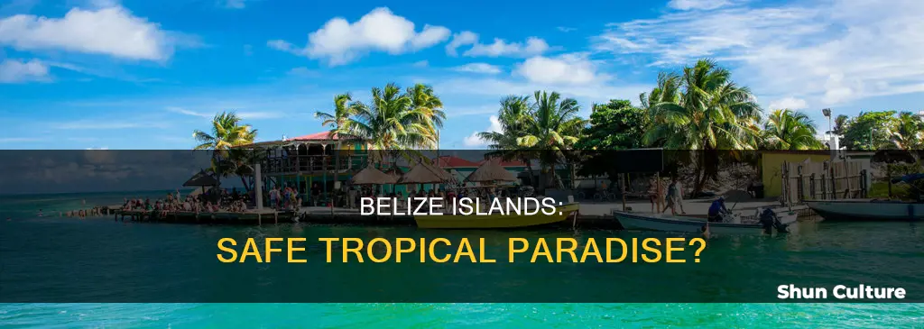 are belize islands safe