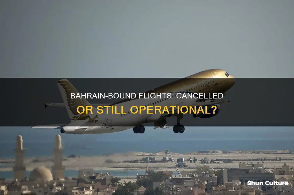 are flights to bahrain cancelled