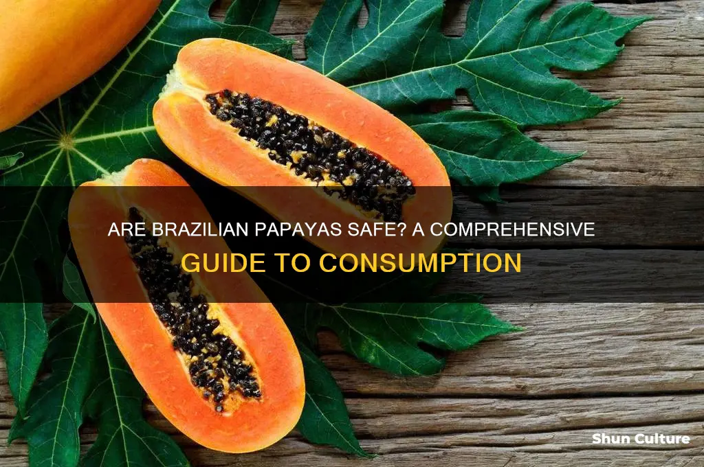 are papayas from brazil safe