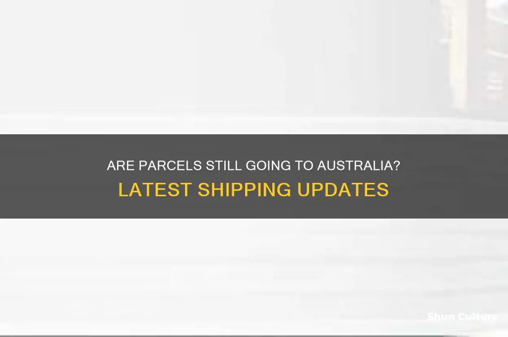 are parcels still going to australia