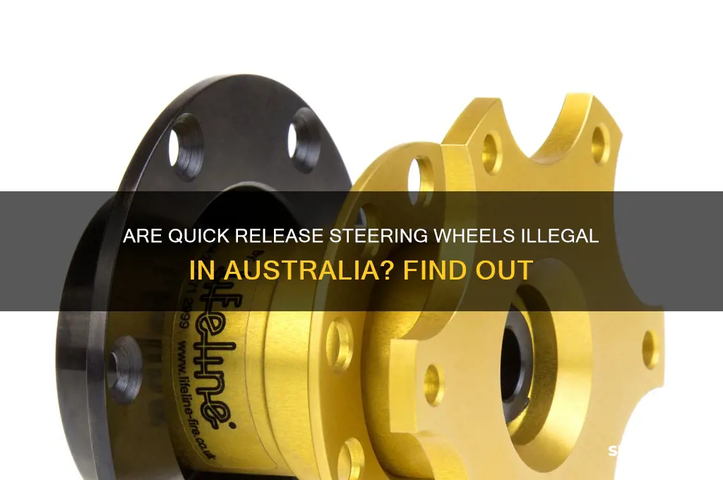 are quick release steering wheels illegal in australia