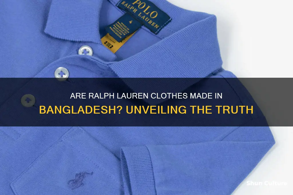 are ralph lauren clothes made in bangladesh