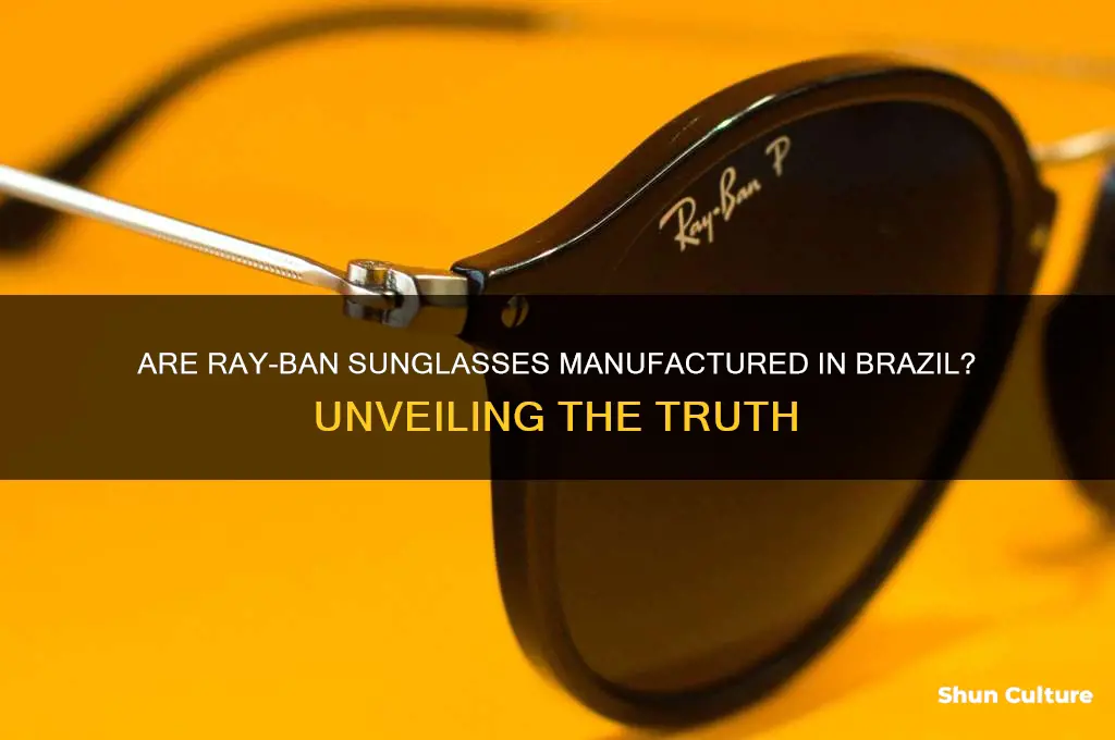 are ray bans made in brazil
