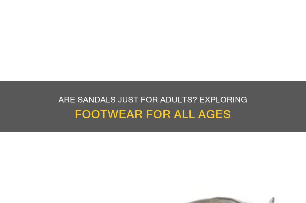 are sandals adults only