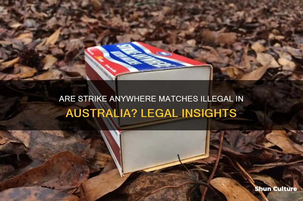 are strike anywhere matches illegal in australia