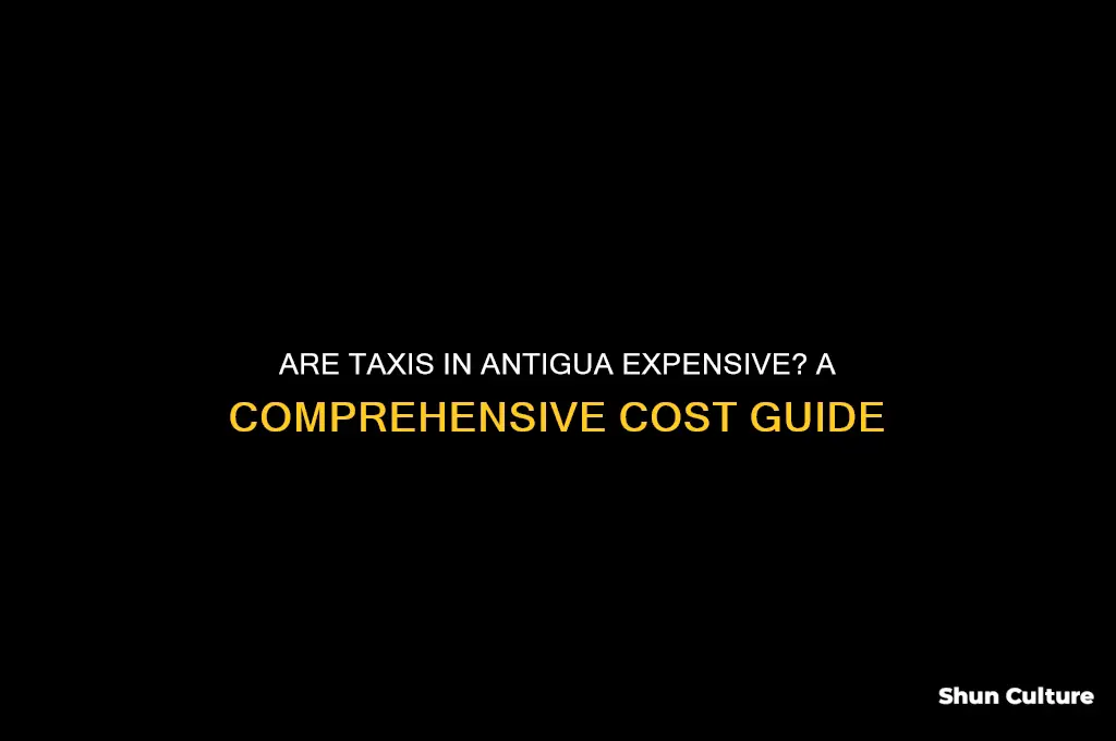 are taxis expensive in antigua