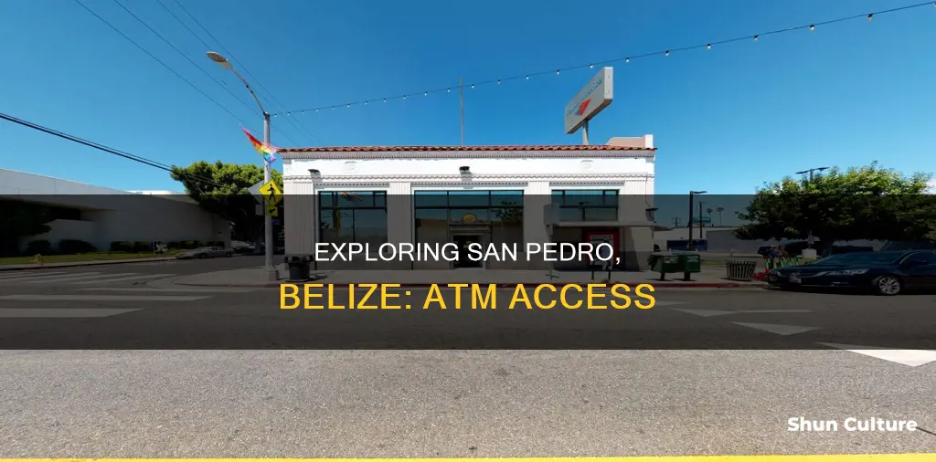 are there atms in san pedro belize