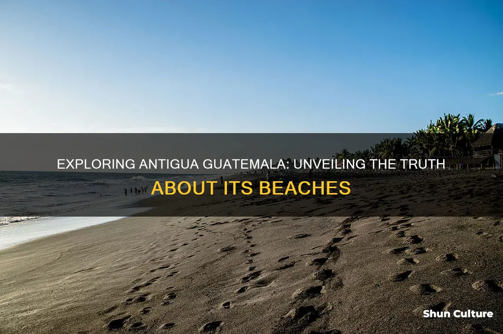 are there beaches in antigua guatemala