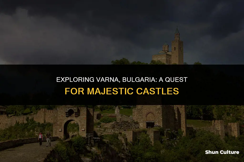 are there castles in varna bulgaria