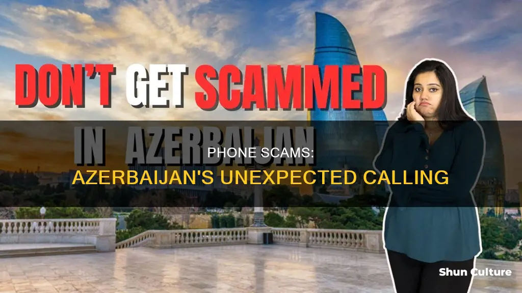 are there phone scams from azerbaijan