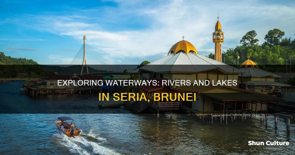 are there rivers or lakes in seria brunei