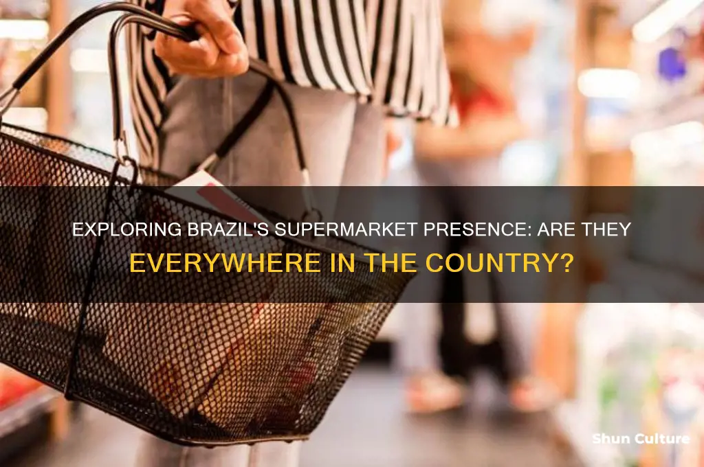 are there supermarkets all over brazil