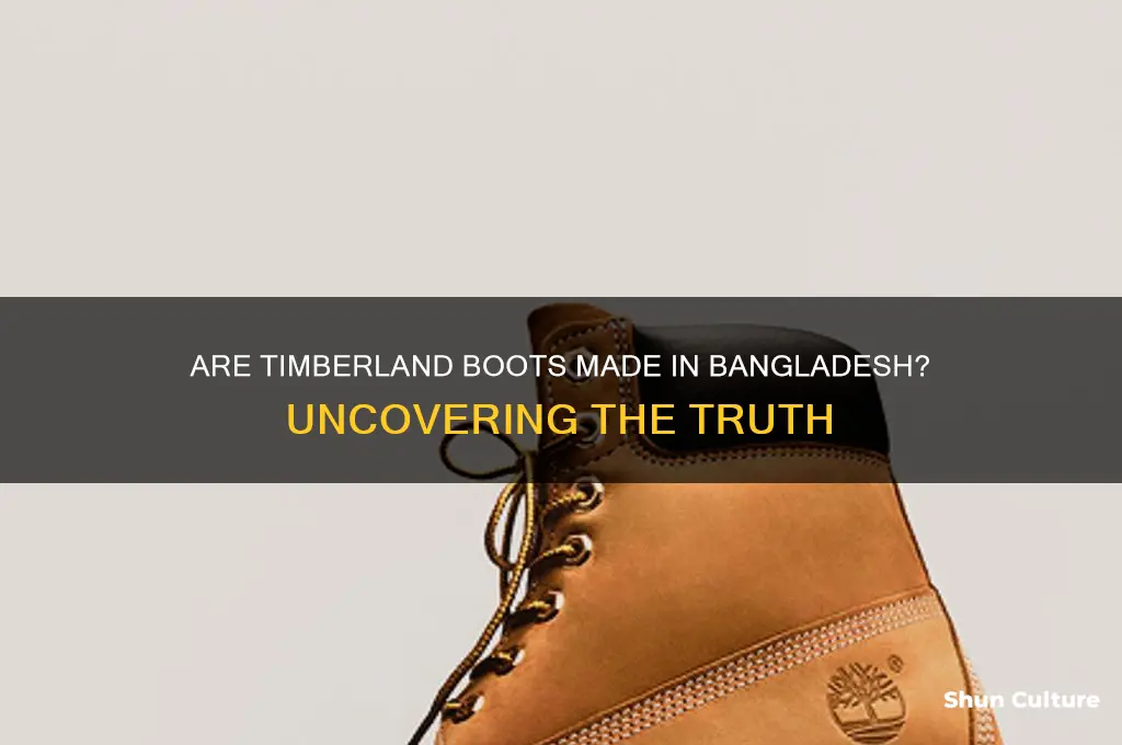 are timberland boots made in bangladesh