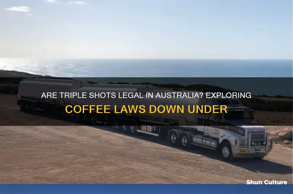 are triple shots illegal in australia