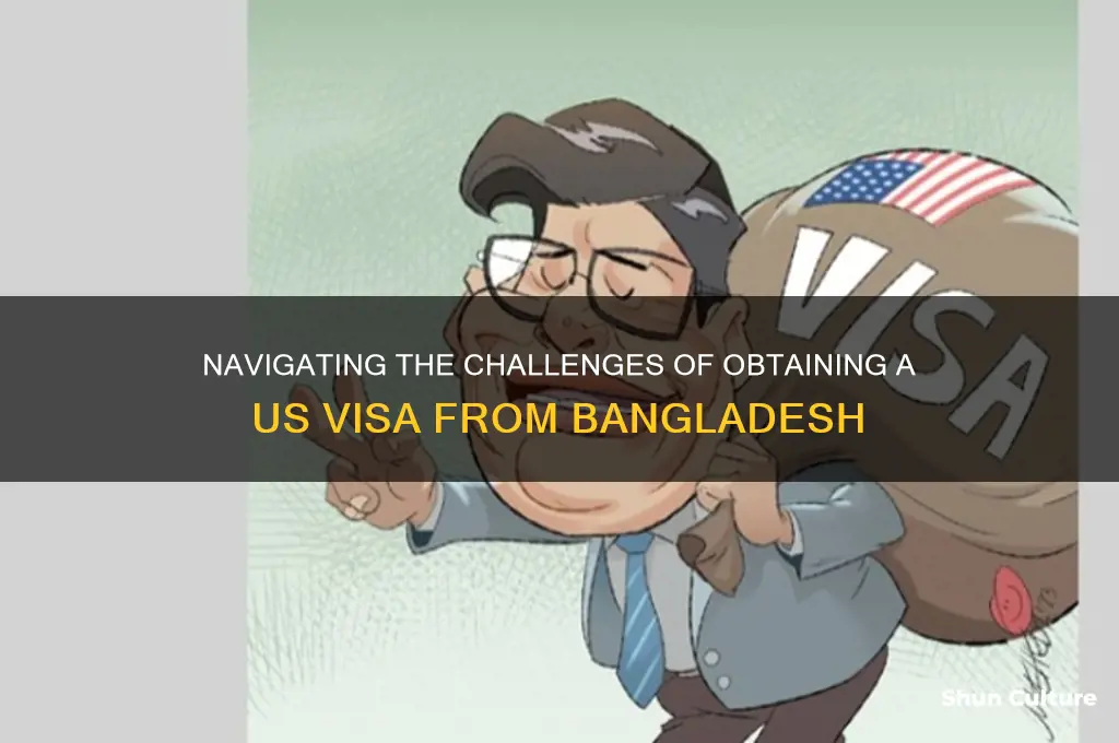 are us visas from bangladesh hard