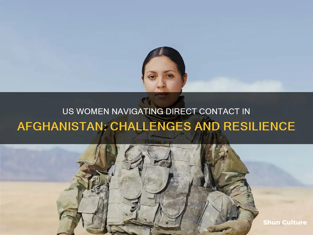 are us women in direct contact in afghanistan