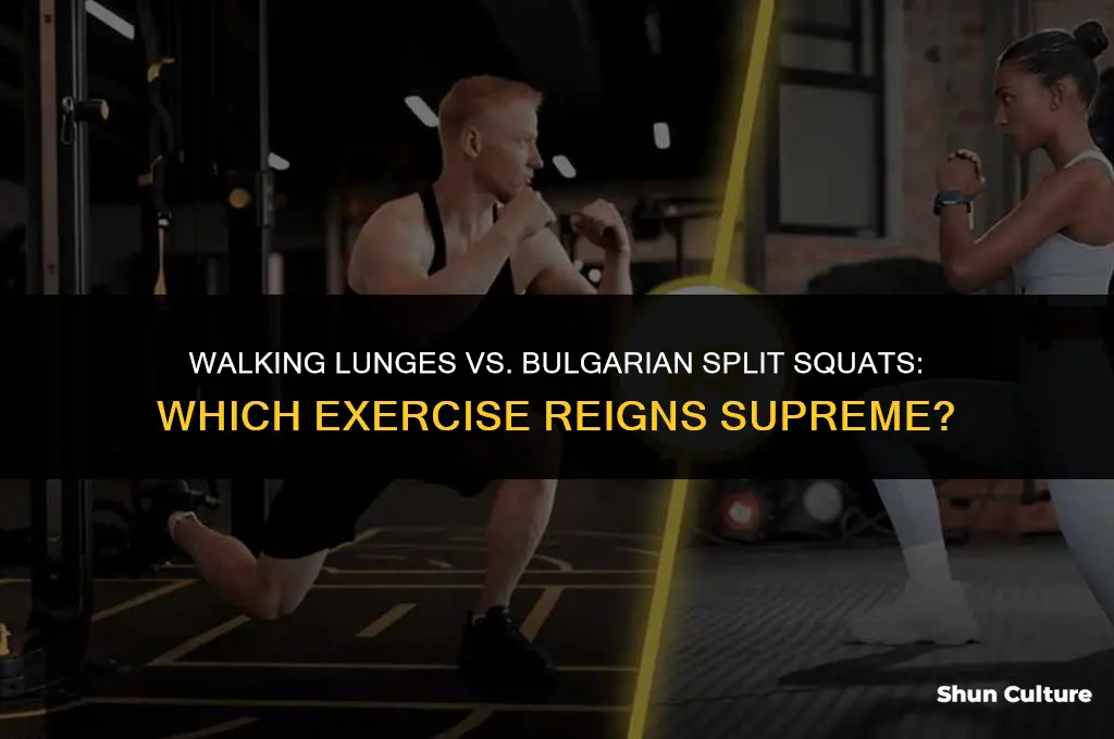 are walking lunges or bulgarian split squats better