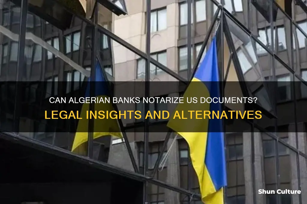 can a bank in algeria notarize a us document