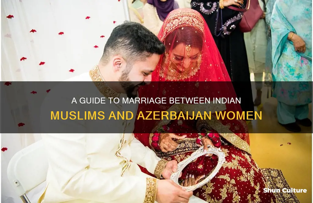 can a indian muslim marry azerbaijan girl