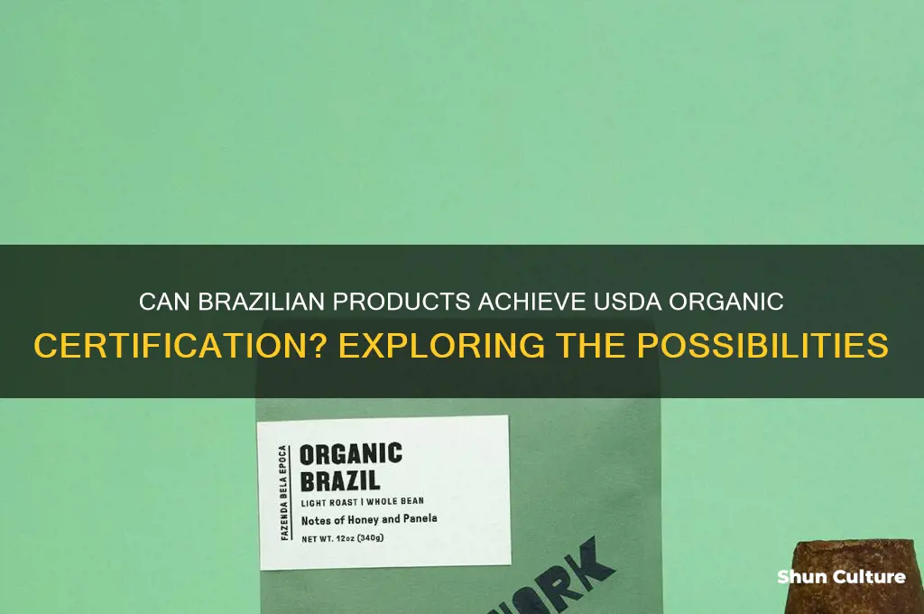can a product of brazil be usda organic