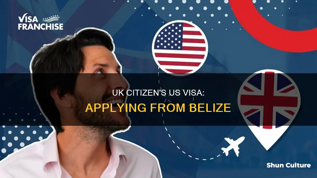 can a uk citizen apply for us visa in belize