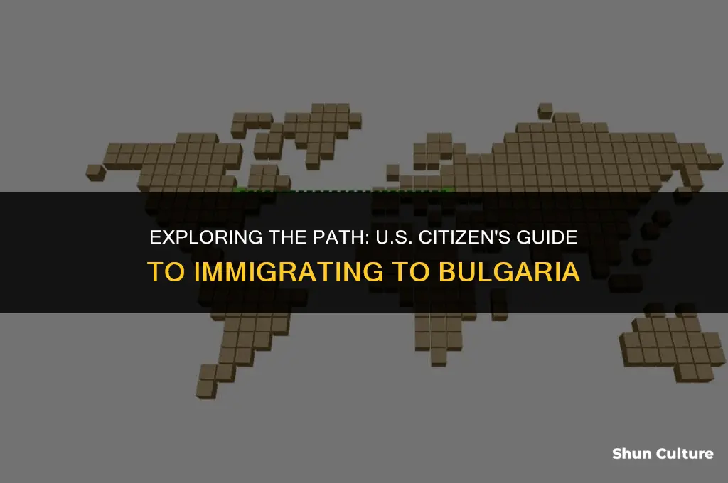 can a us citizen immigrate to bulgaria