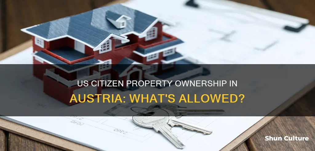 can a us citizen own property in austria