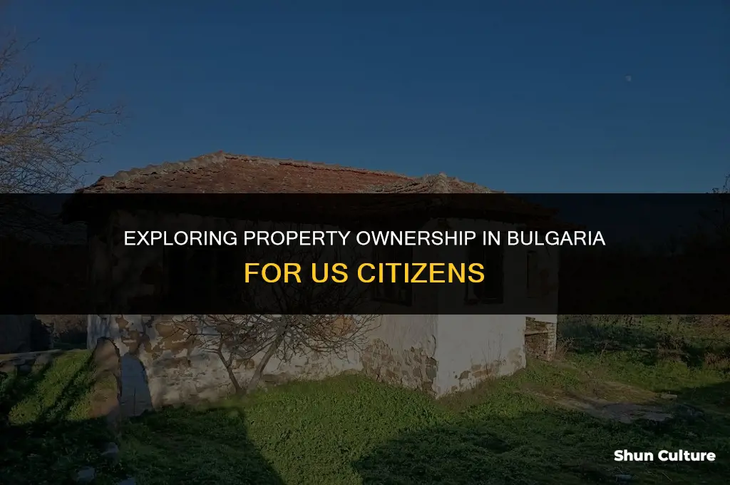 can a us citizen own property in bulgaria