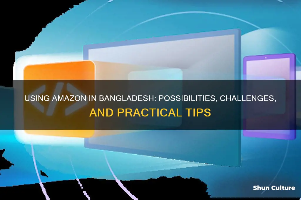can amazon be used from bangladesh