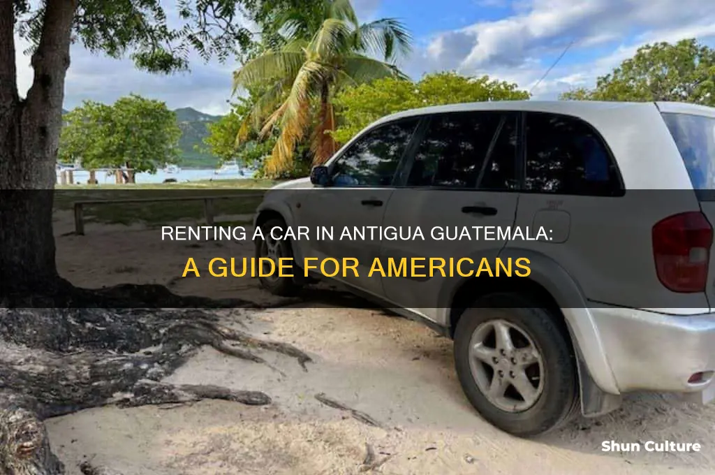 can americans rent car in antigua guatemala