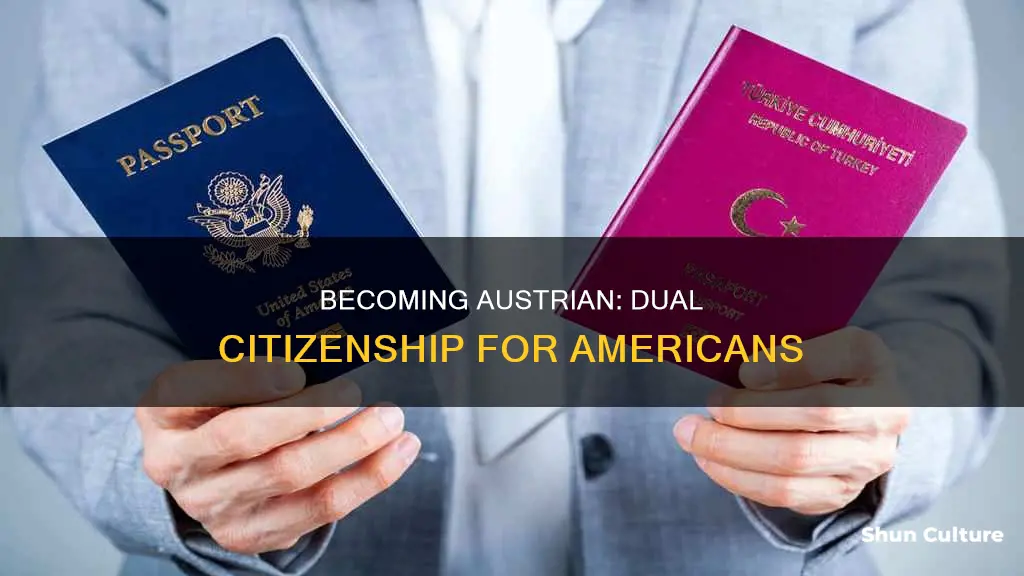 can an american citizen become a dull austria citizen