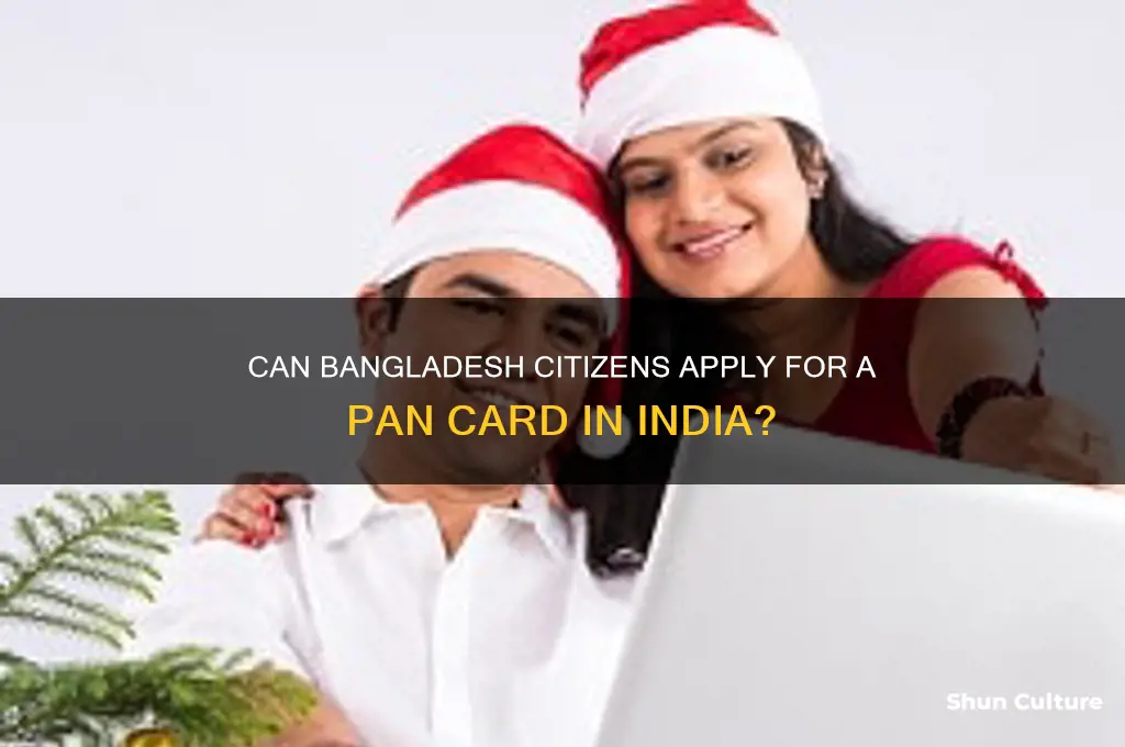 can bangladesh citizen apply for pan card