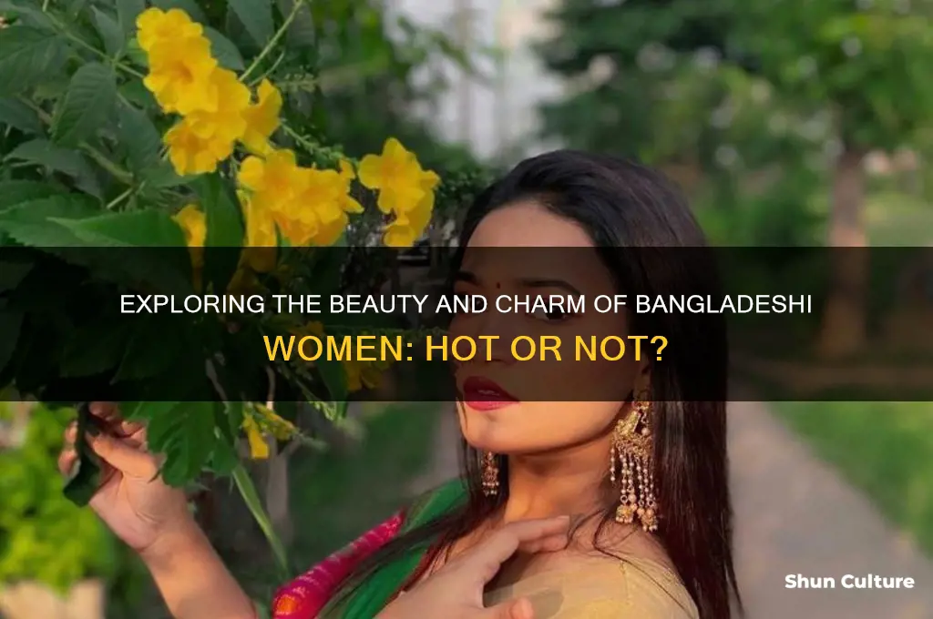 can bangladesh girls be hot