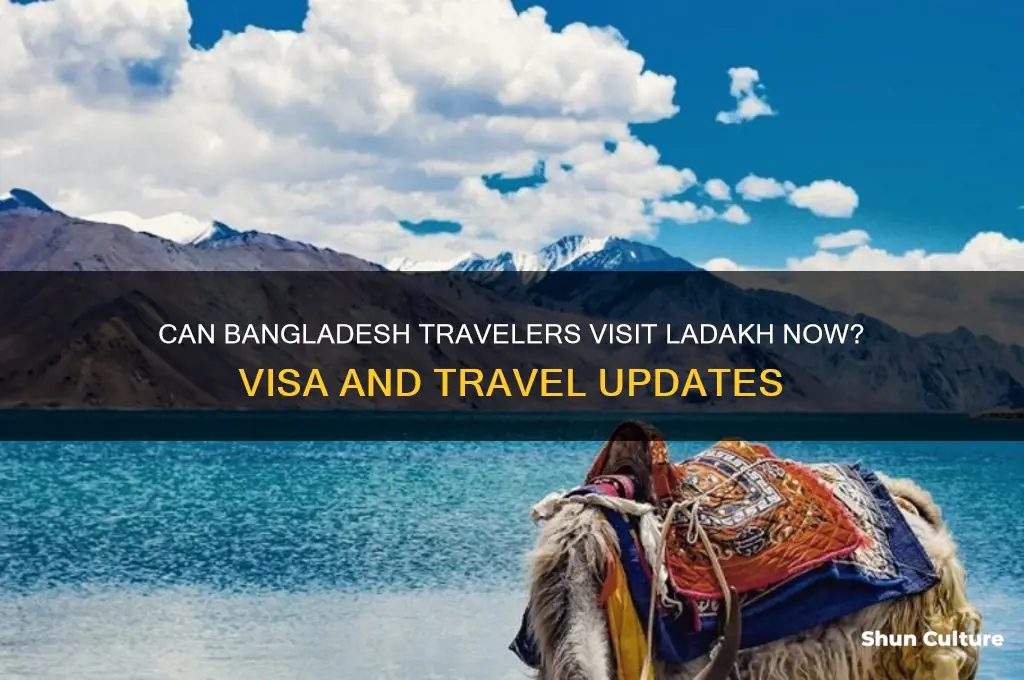 can bangladesh go to ladakh now