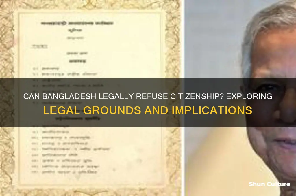 can bangladesh refuse citizenship