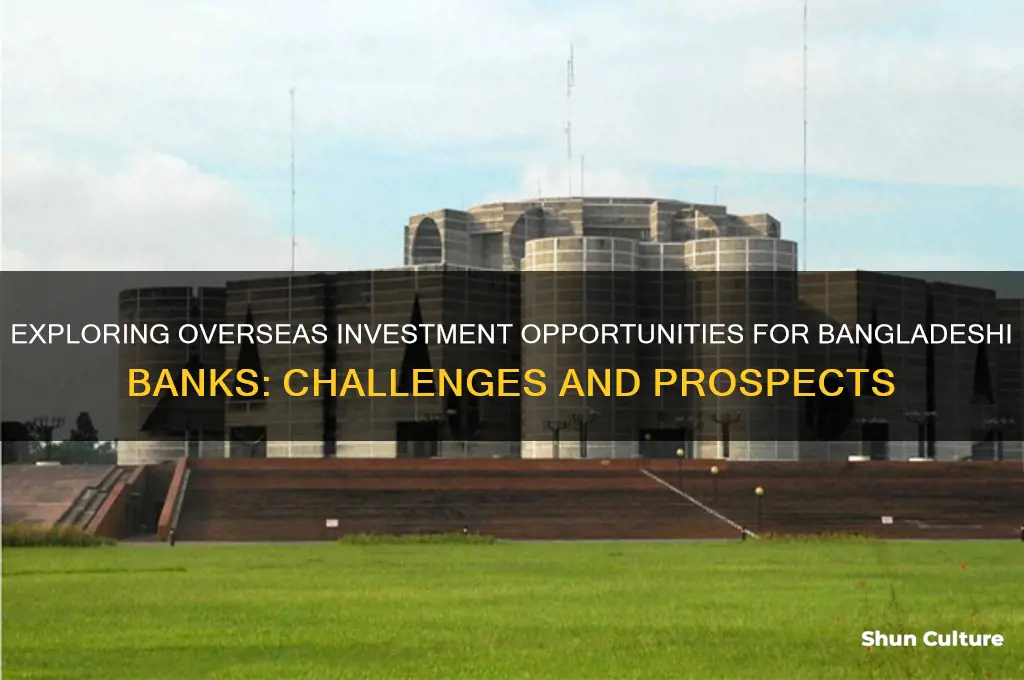 can banks in bangladesh invest overseas