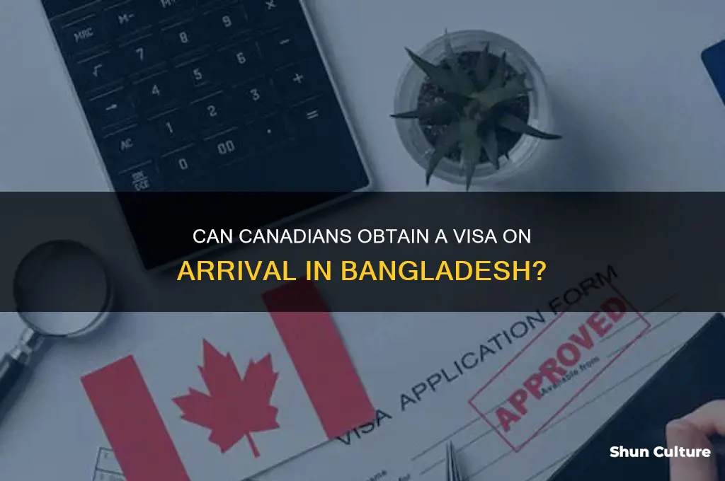 can canadians get a visa on arrival in bangladesh