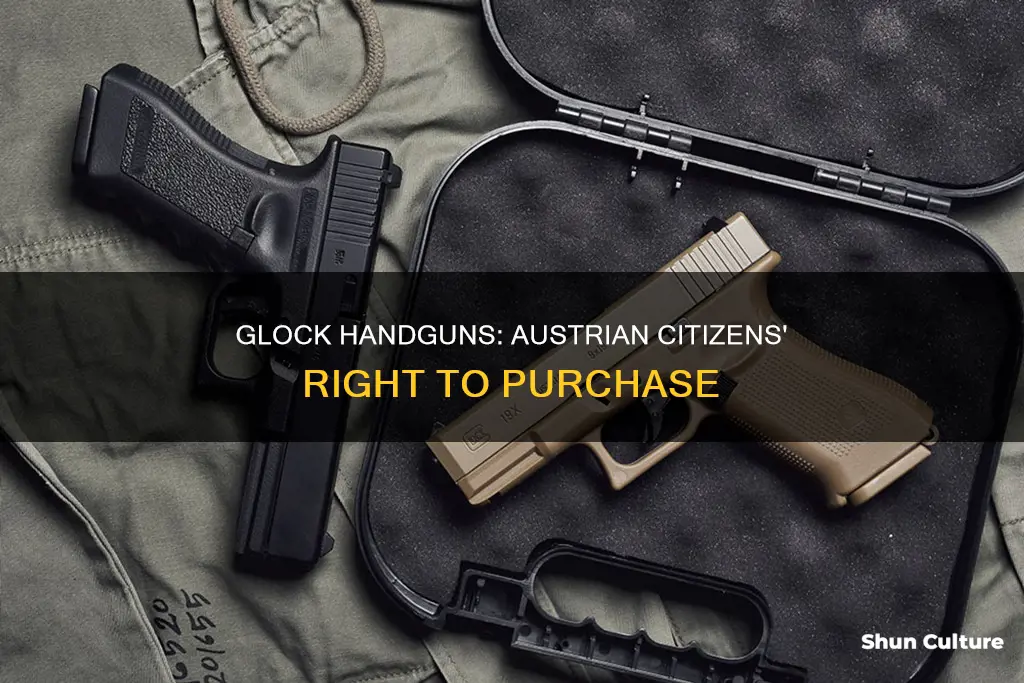 can citizens of austria purchase glock handguns