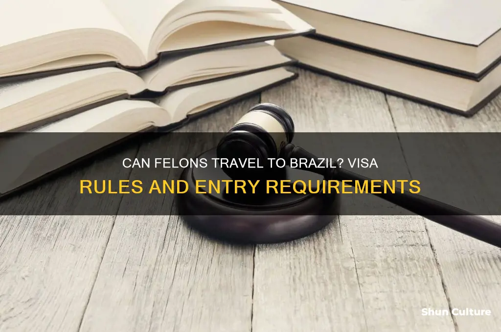 can felons go to brazil