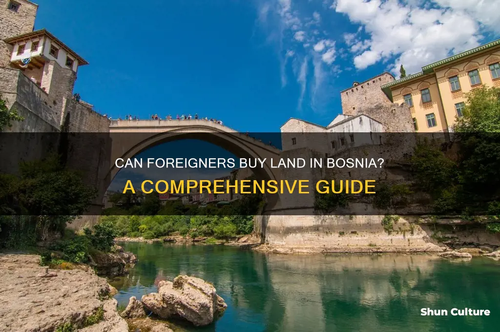 can foreigners buy land in bosnia