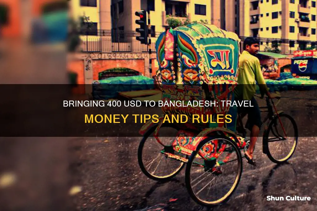 can I bring 400 to bangladesh