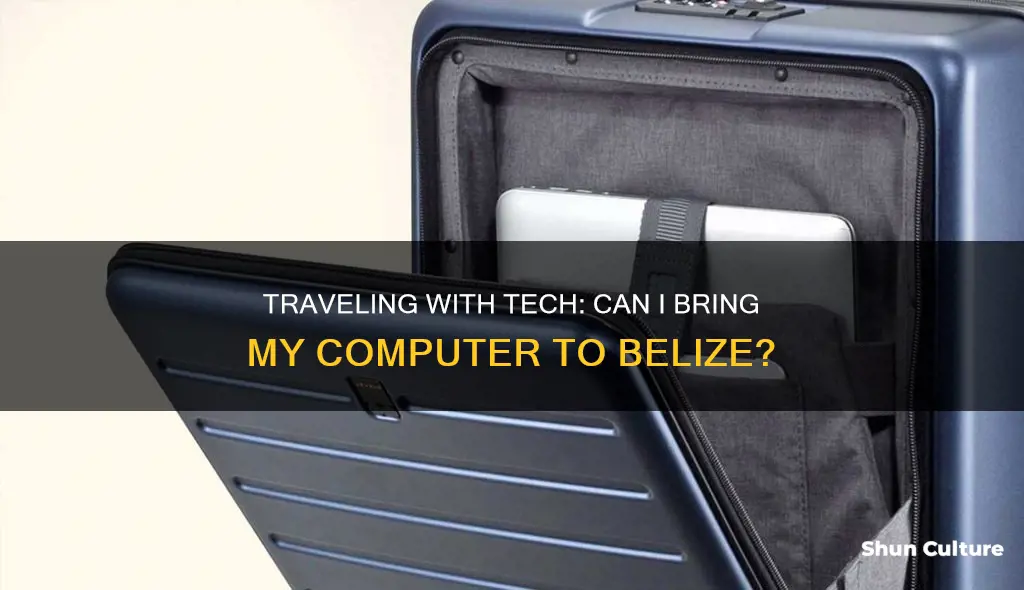 can I bring a computer in my suitcase to belize