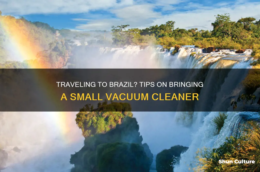 can I bring a small vacuum cleaner to brazil