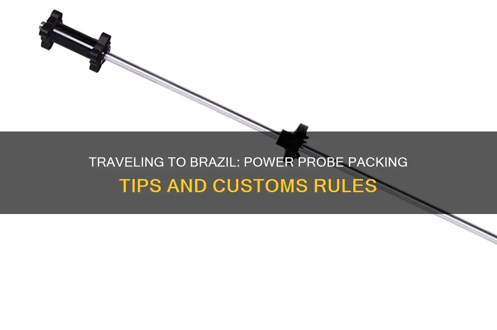 can I bring my power probe to brazil