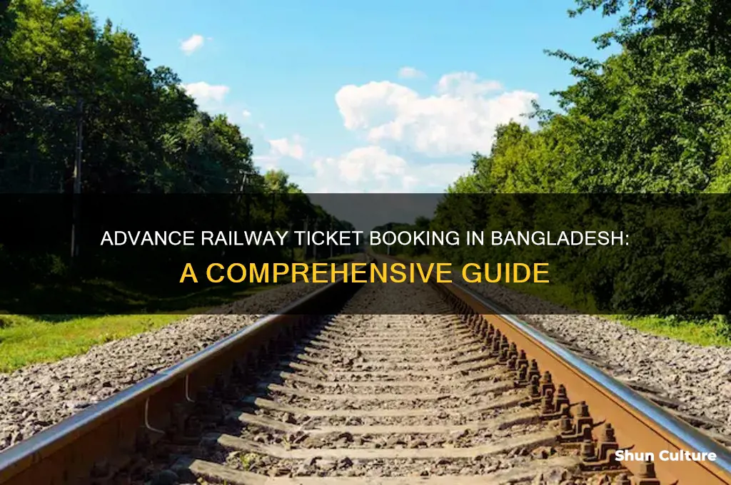 can I buy railway ticket in advance in bangladesh