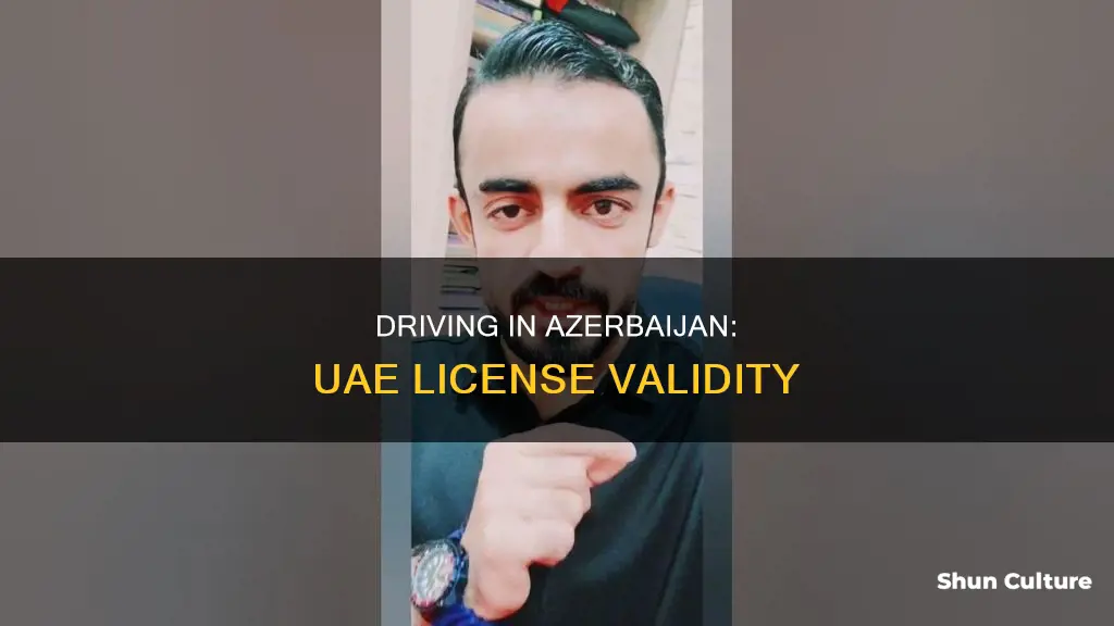 can I drive in azerbaijan with uae license