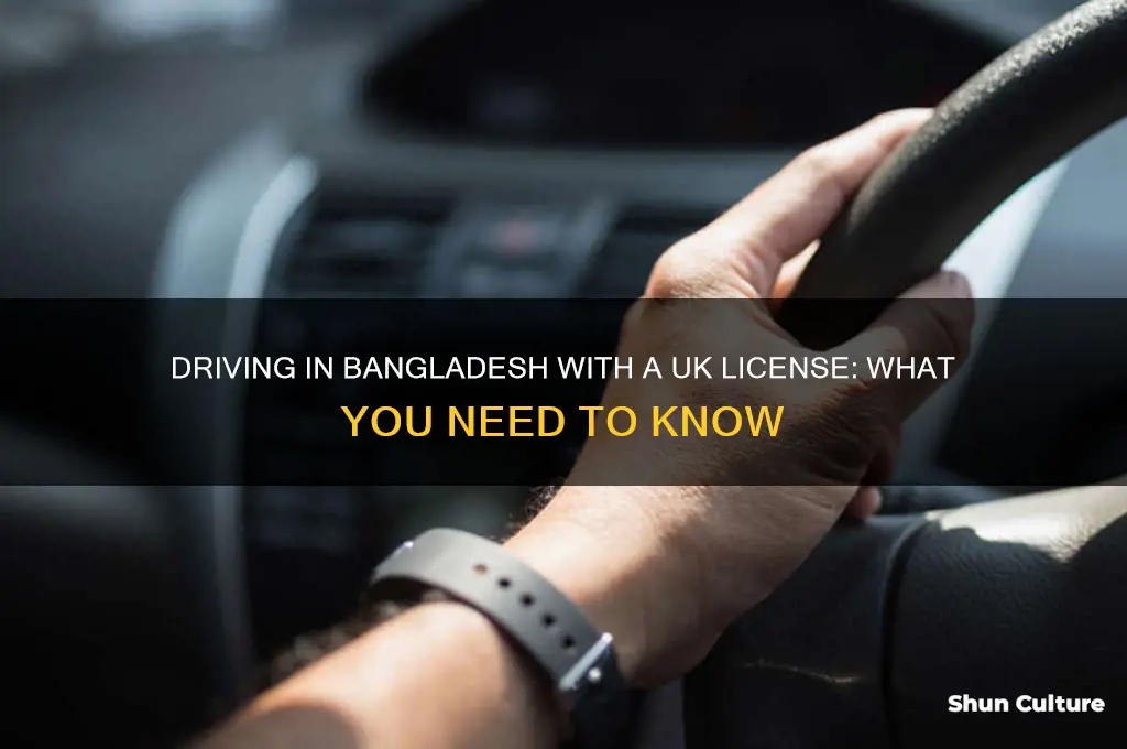 can I drive in bangladesh with uk licence
