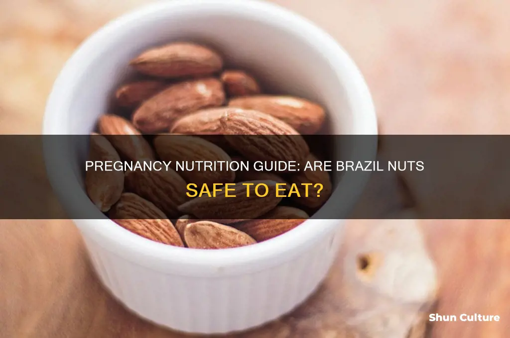 can I eat brazil nuts when pregnant