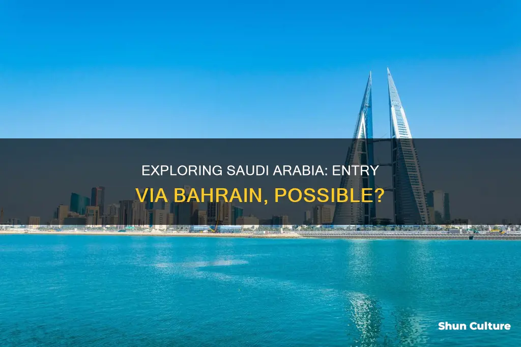 can I enter saudi arabia from bahrain