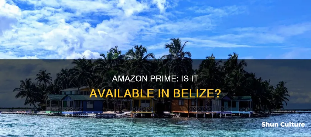 can I get amazon prime in belize